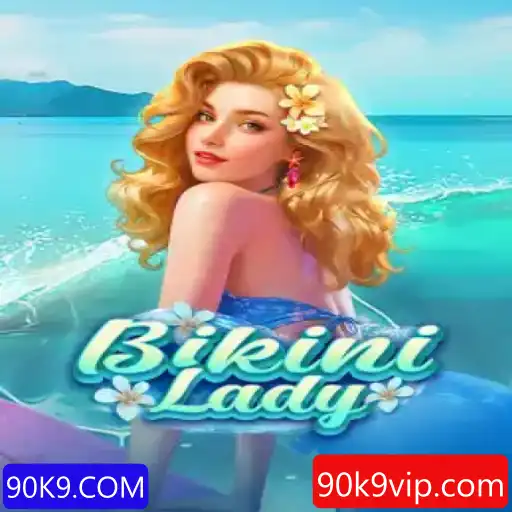 Descubra o Mundo de BikiniLady: O Novo Jogo da 90K9.COM